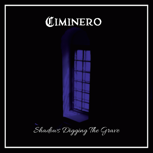 Ciminero : Shadows Digging the Grave